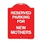 Signmission Parking Reserved for New Mothers, Red & White Aluminum Architectural Sign, 18" x 24", RW-1824-23380 A-DES-RW-1824-23380 - alternate 1